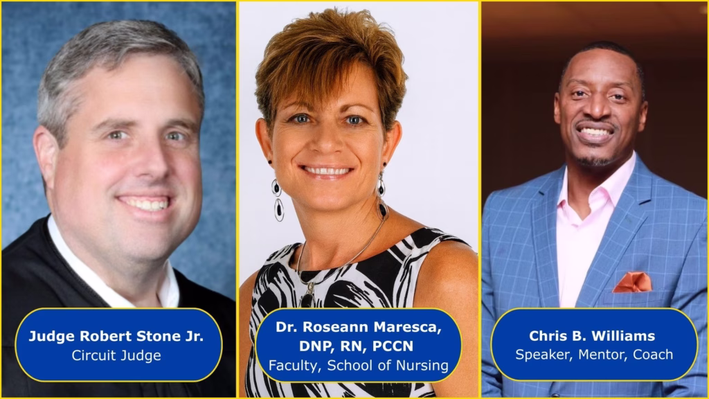 Three professional headshots with yellow borders. Left: Judge Robert Stone Jr., Circuit Judge, in dark suit against blue background. Center: Dr. Roseann Maresca, DNP, RN, PCCN, Faculty, School of Nursing, wearing black and white patterned dress with earrings. Right: Chris B. Williams, Speaker, Mentor, Coach, in blue plaid blazer with pink shirt and pocket square against brown background.