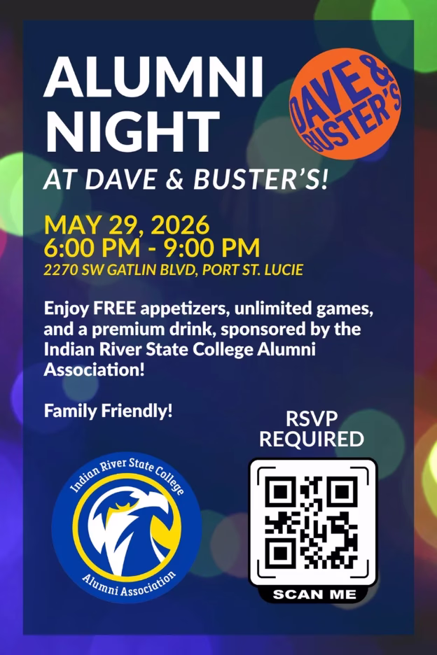 A dark blue promotional flyer with colorful bokeh lighting in the background. Bold white and yellow text reads: Alumni Night at Dave & Buster's. Date and time in yellow: May 29, 2026, 6:00 PM – 9:00 PM. Address in orange: 2270 SW Gatlin Blvd, Port St. Lucie. Body text reads: Enjoy free appetizers, unlimited games, and a premium drink, sponsored by the Indian River State College Alumni Association. Family Friendly. RSVP Required. The Dave & Buster's logo appears in the upper right corner. The Indian River State College Alumni Association seal appears in the lower left. A QR code labeled Scan Me appears in the lower right for RSVPs.